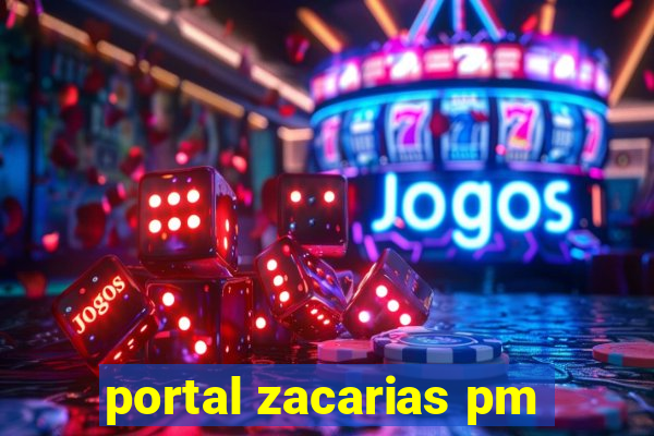 portal zacarias pm